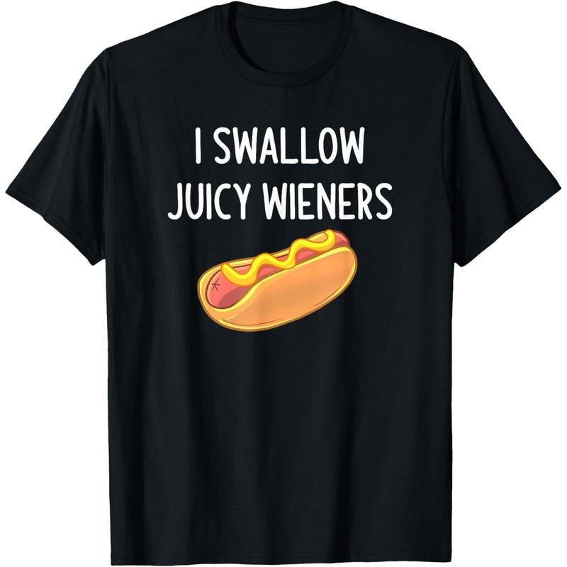 I Swallow Juicy Wieners, Funny, Joke, Sarcastic, Family T-Shirt made in usa Hoodie, Sweatshirt | TeeBloomCo.com