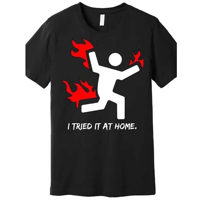 I Tried Funny Humor Premium T-shirt at Home Funny Men's Short Sleeve Pattern T-shirt Series Made in USA Hoodie, Sweatshirt