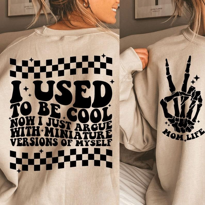 I Used to Be Cool, Mom Life , Funny Mom Shirt, Hoodie, Sweatshirt | TeeBloomCo.com