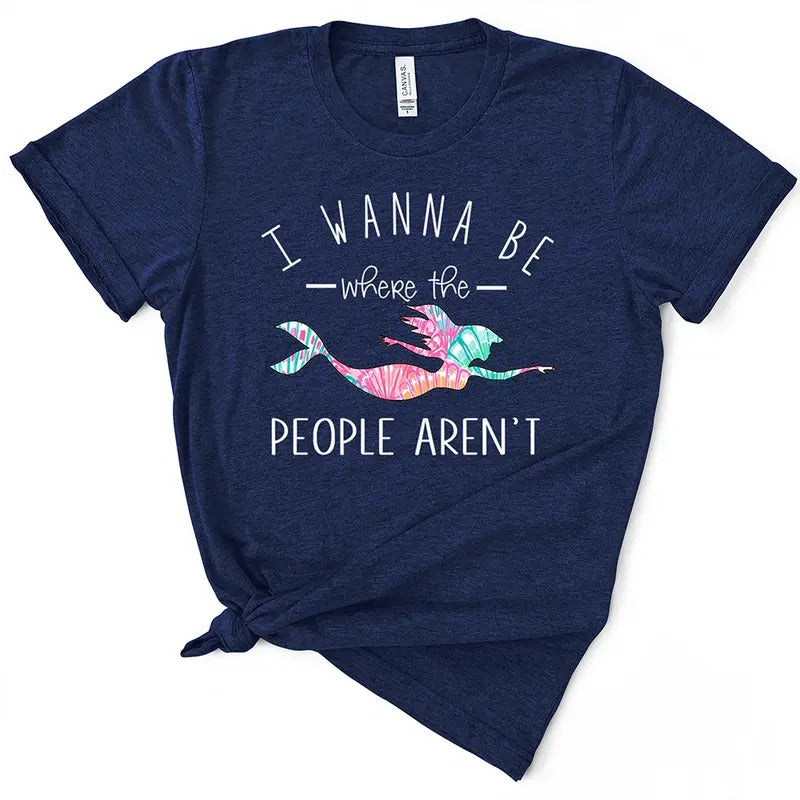 I Wanna Be Where The People Aren't Funny TShirt Hoodie, Sweatshirt | TeeBloomCo.com