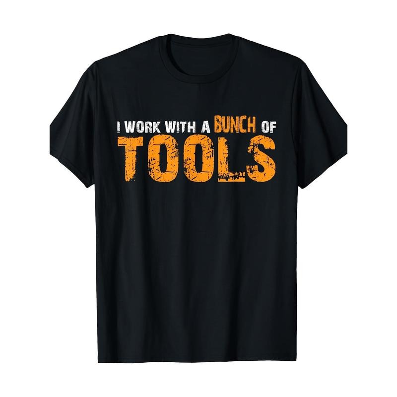 I Work With Many Tools.-T-Shirt.- made in usa Hoodie, Sweatshirt | TeeBloomCo.com