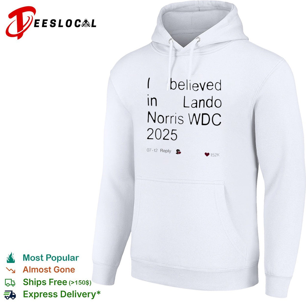 I believed in Lando Norris WDC 2025 Formula 1 McLaren racing fan social media shirt