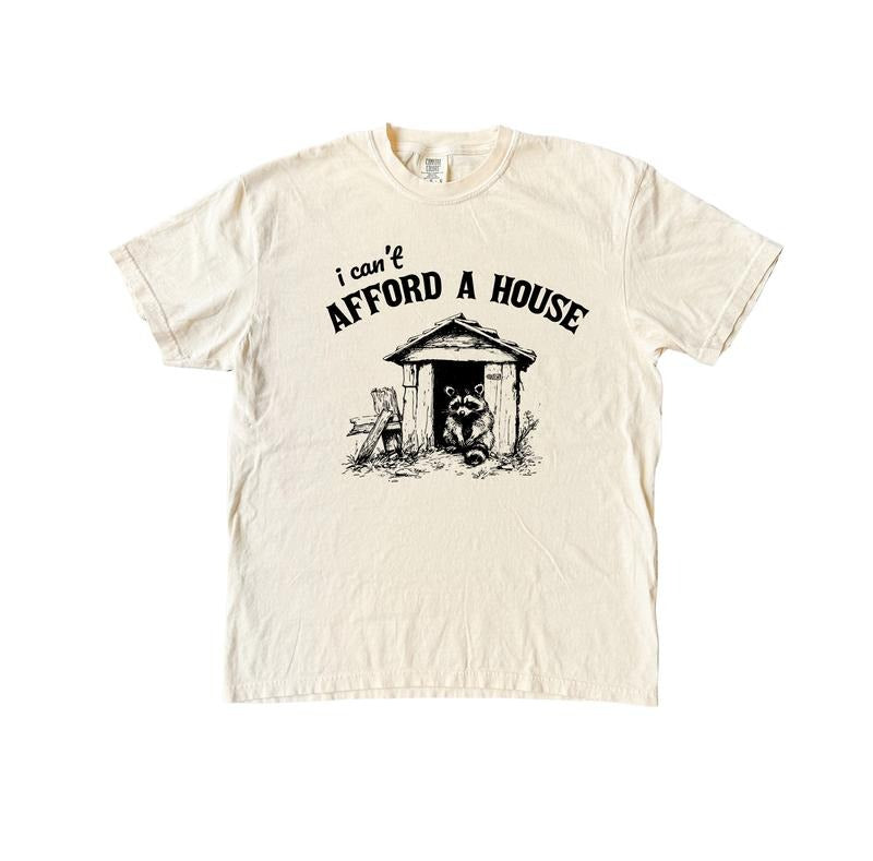 I can't Afford a House Funny Shirt, Racoon Meme Comfort Colors Shirt Hoodie, Sweatshirt | TeeBloomCo.com