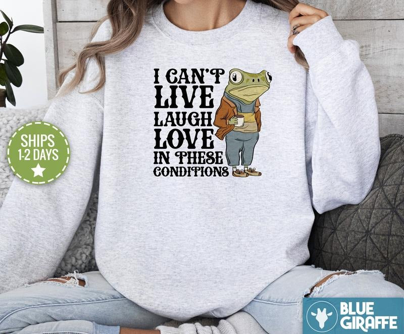 I can't Live Laugh Love Sweatshirt, Funny Crewneck, Cute Sweatshirts T-Shirts, Hoodie | TeeBloomCo.com