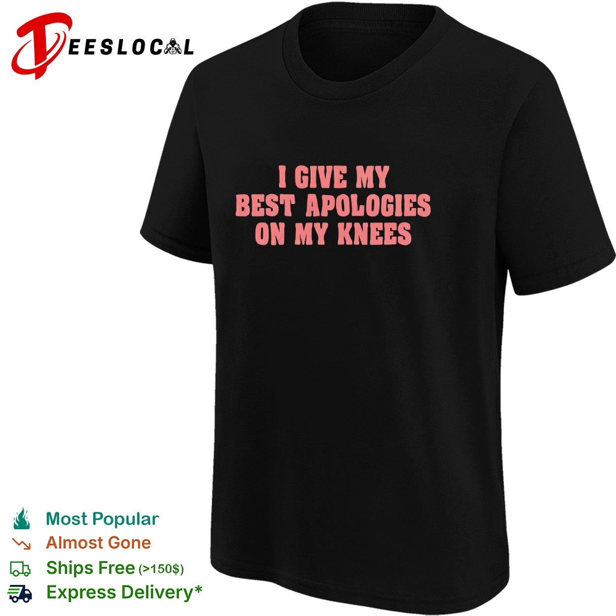 I give my best apologies on my knees shirt