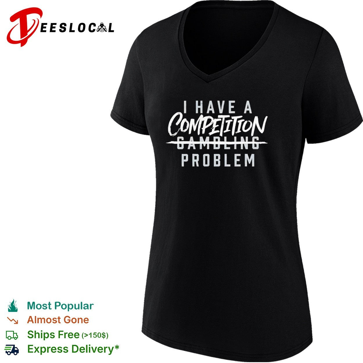 I have a competition gambling problem shirt