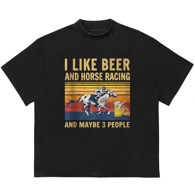 I like beer and horse racing and maybe 3 people T-Shirt Perfect Gift for Him Hoodie, Sweatshirt | TeeBloomCo.com