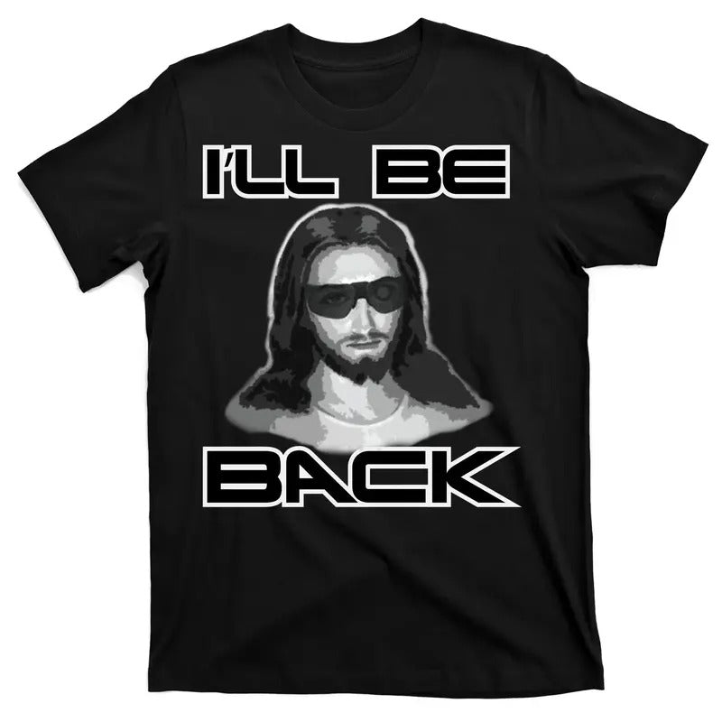 I'll Be Back Jesus T-Shirt Cotton Menswear Hoodie, Sweatshirt | TeeBloomCo.com