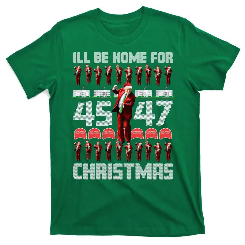 I'll Be Home For Christmas Donald Trump 45-47 MAGA Trump Dance Ugly Christmas T-Shirt Hoodie, Sweatshirt | TeeBloomCo.com