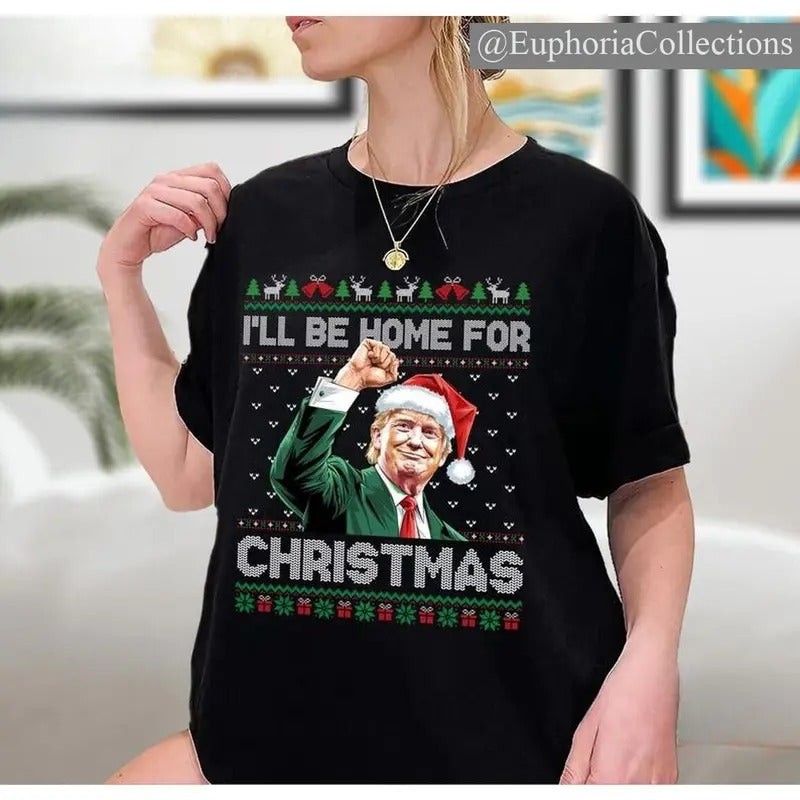 I'll Be Home For Christmas Funny #Trump 2024 Sweatshirt, Christmas #Trump Shirt, Humorous Xmas, Santa #Donald.Trump...