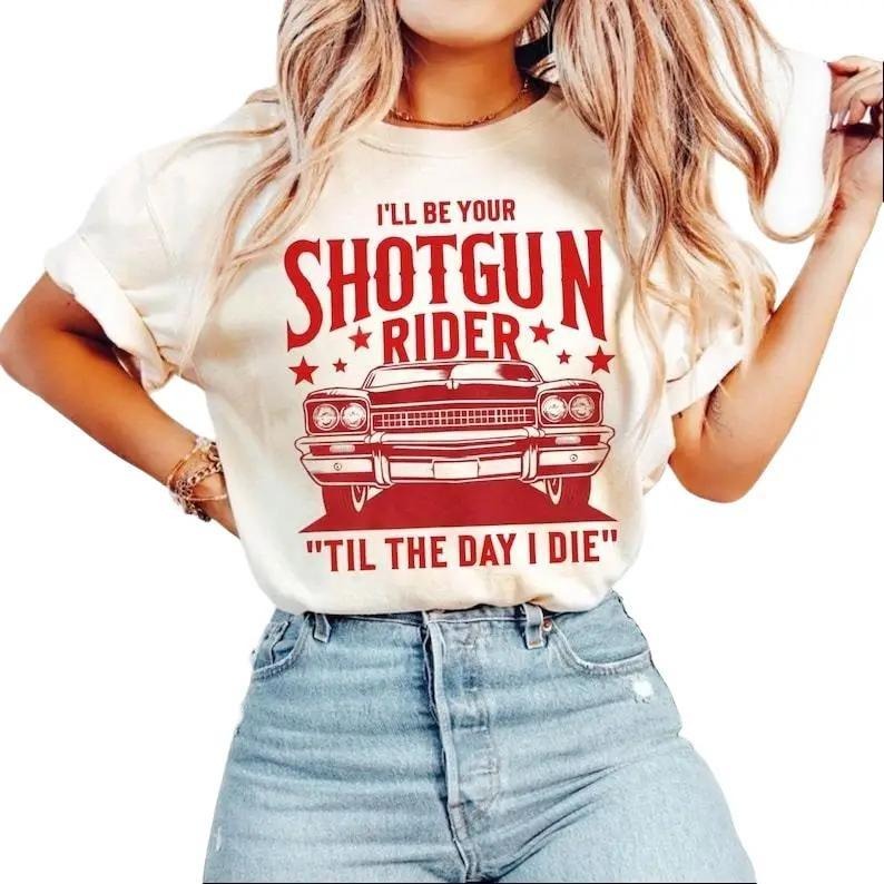 I'll Be Your Shotgun Rider Till the Day I Die Shirt, Country Music Tee, Western Cowboy Shirt, Romantic Country Couple...