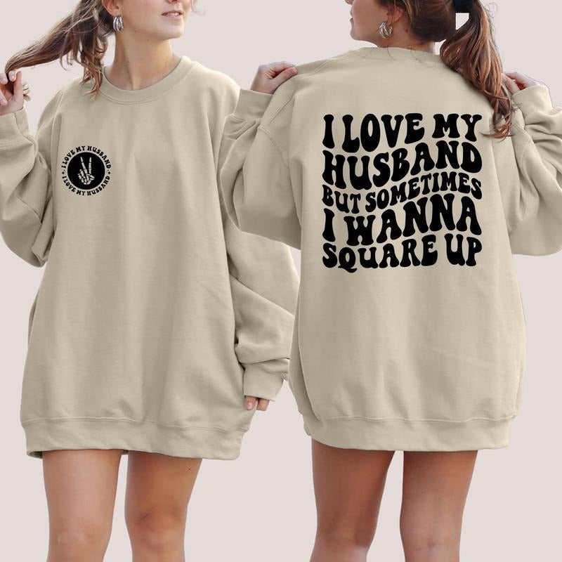 I love my husband but sometimes, Funny Wife Sweatshirt, Retro Wife Sweatshirt, Humor Wife Sweatshirt, Wifey Sweatshirt...