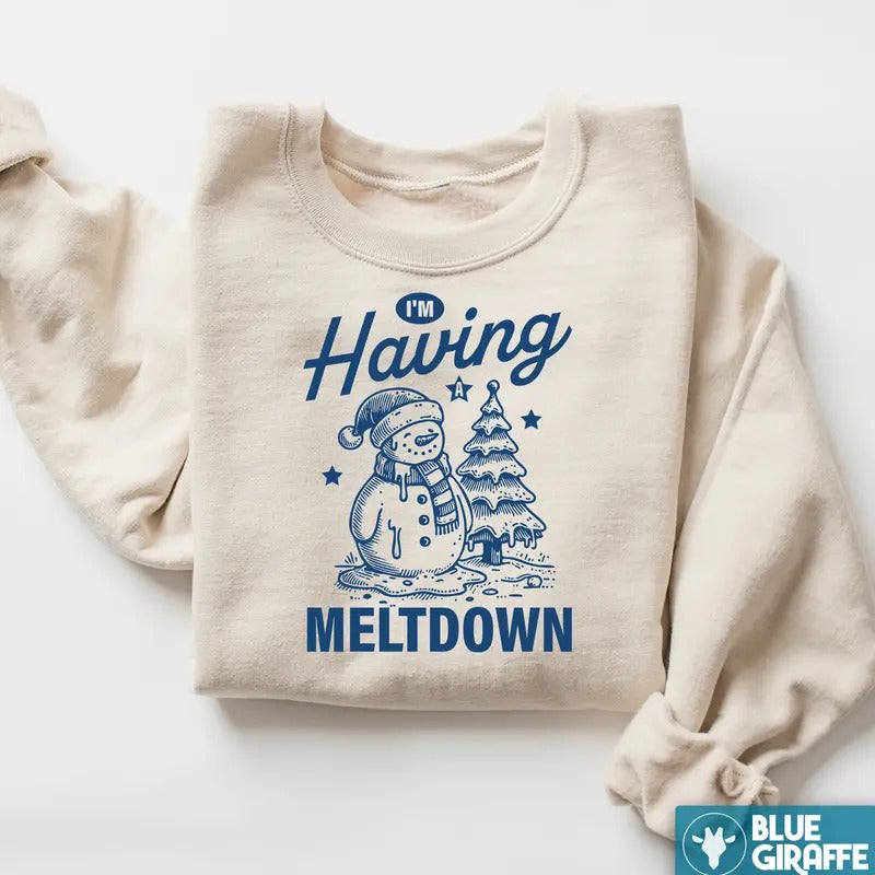 I'm Having A Meltdown Premium Heavyweight Sweatshirt, Holiday Sweatshirt - Hoodies & Sweaters T-Shirts | TeeBloomCo.com