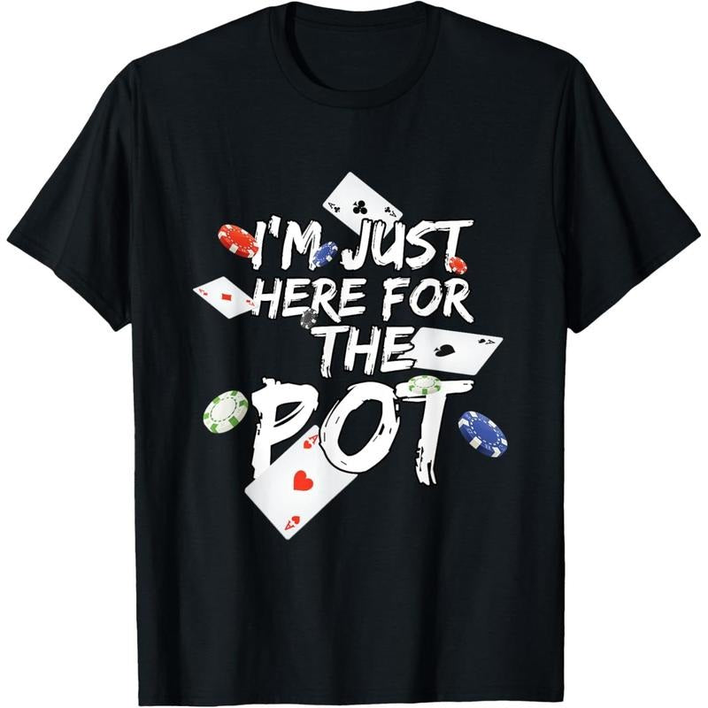 I'm Just Here For The Pot Poker Lovers Funny Gift T-Shirt made in usa Hoodie, Sweatshirt | TeeBloomCo.com