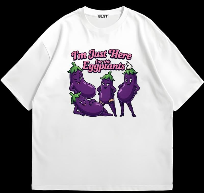 I'm Just Here for the Eggplants Tee Funny Meme Shirt T-Shirt Trendy Gift for Him Hoodie, Sweatshirt | TeeBloomCo.com