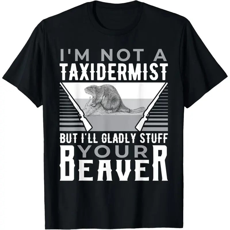 I'm Not A Taxidermist Hunting Beaver Riffle Hunter T-Shirt made in usa Hoodie, Sweatshirt | TeeBloomCo.com