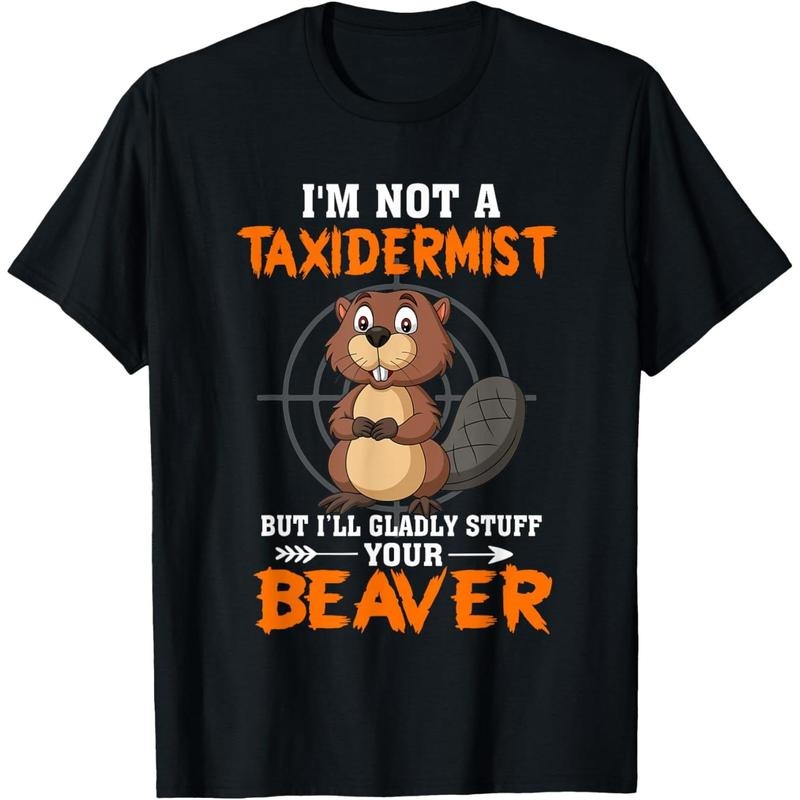 I'm Not A Taxidermist Hunting Beaver Riffle Hunter T-Shirt made in usastyle{n002}4 Hoodie, Sweatshirt | TeeBloomCo.com