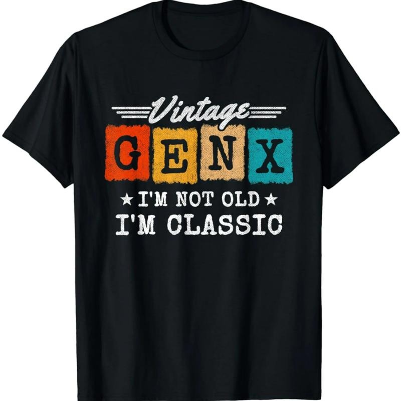I'm Not Old I'm Classic - Generation X - Funny Gen X T-Shirt Hoodie, Sweatshirt | TeeBloomCo.com