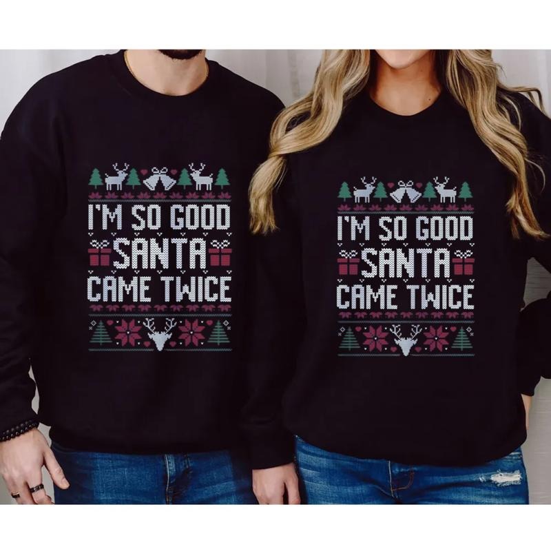 I'm So Good Santa Came Twice Sweatshirt, Funny Christmas Couples Matching Sweater, Ugly Christmas Jumper Shirt, Long...