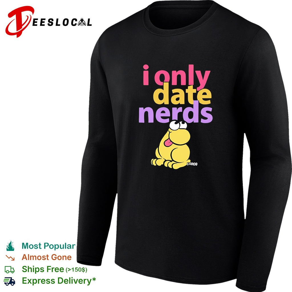 I only date nerds Frog humor shirt