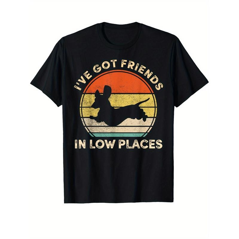 I've Got Friends In Low Places Funny Dachshund Wiener Dog T-Shirt Selected pure cotton interesting design DIY short...