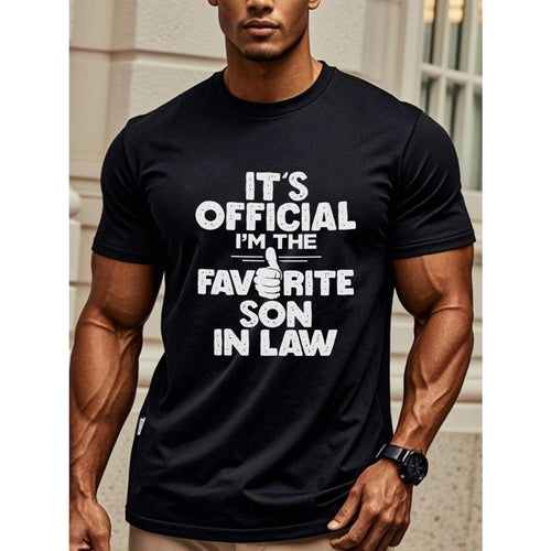 IT'S OFFICIALI'M THE FAVORITE SON-IN-LAW Men's Casual T Shirts, Black Graphic Tee, Cotton Crew Neck, Funny, Stylish,...