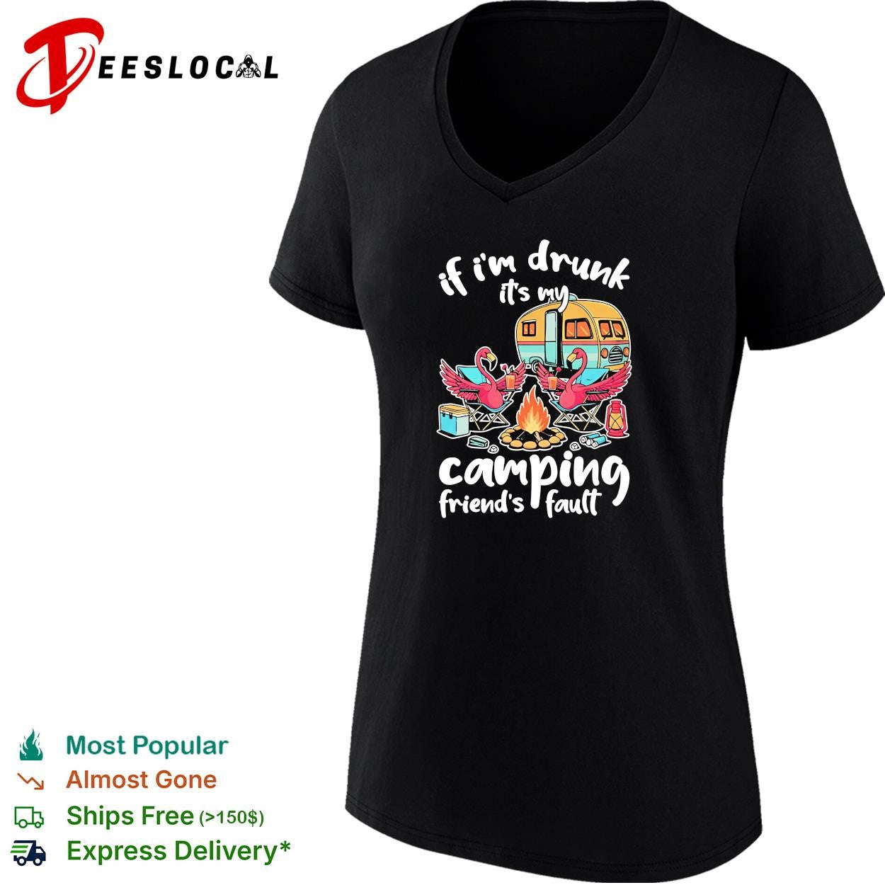 If I’m drunk It’s my Budweiser camping friends fault shirt
