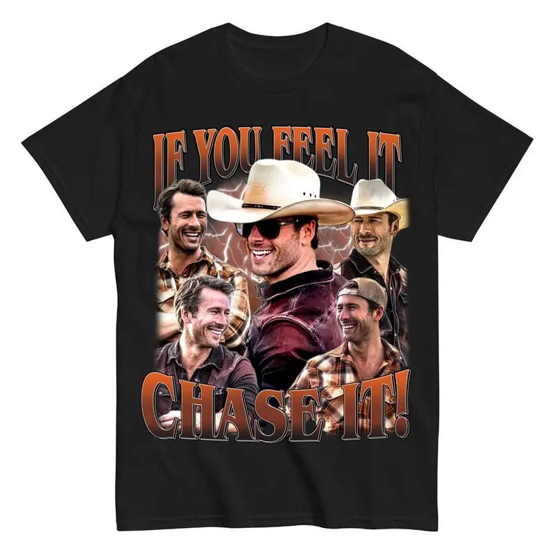 If You Feel It, Chase It , Glen Powell as Tyler Owens Tshirt Gift Men's T-Shirt Casual Crewneck Hoodie, Sweatshirt