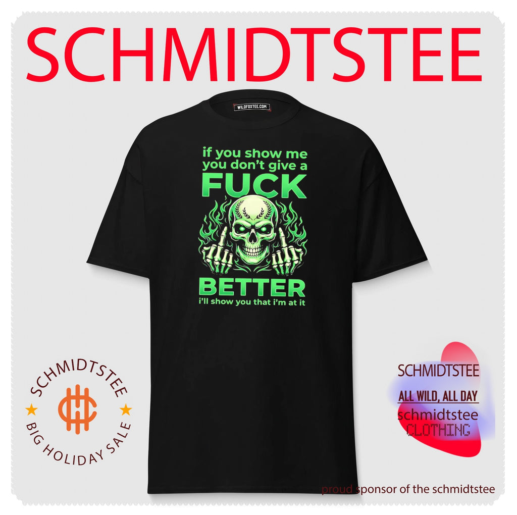 If You Show Me You Don’t Give a Fuck Better I’ll Show You That I’m at It shirt