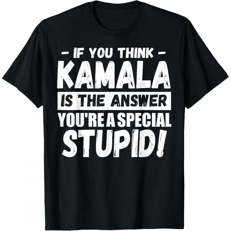 If You Think Kamala Is The Answer You're A Special Stupid T-Shirt made in usa Hoodie, Sweatshirt | TeeBloomCo.com