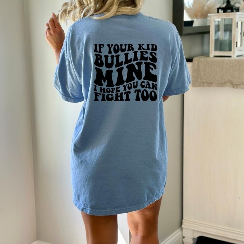 If Your Kid Bullies Mine I Hope You Can Fight Too Shirt, Funny Parent Shirt Gift, Gift Mom Shirt, Funny Mom Life Shirt...