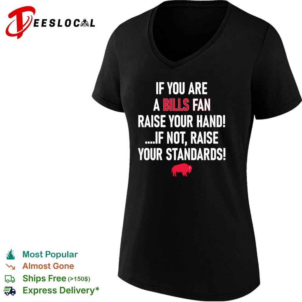 If you are a Bills fan raise your hand if not raise your standards football shirt