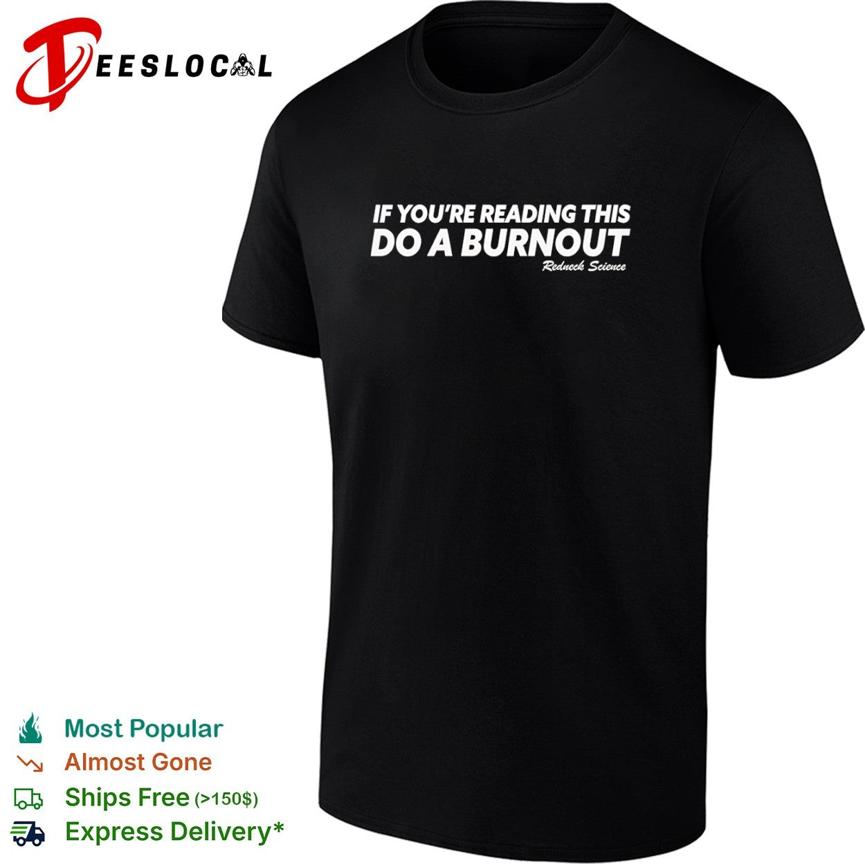 If you are reading this do a burnout Redneck Science shirt
