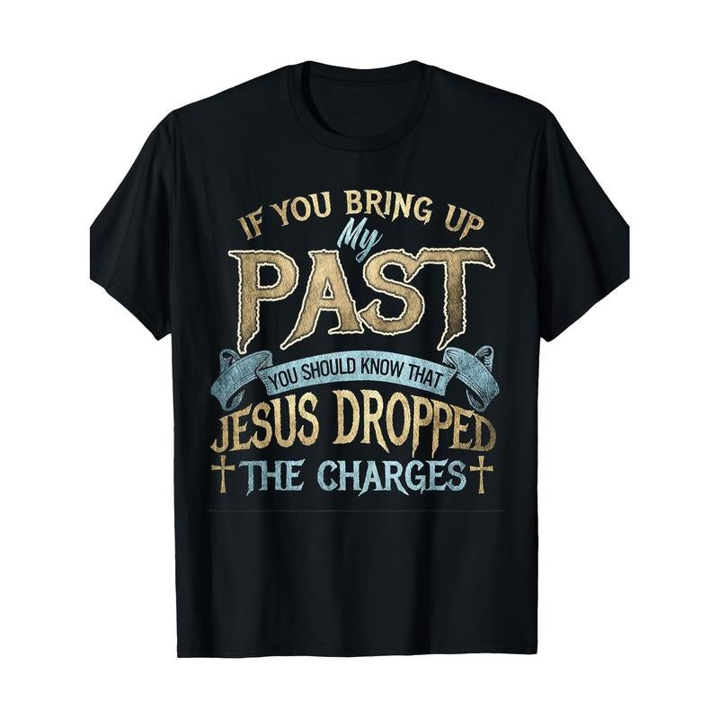 If you mention my past, you should know this Jesus T-shirt made in usa Hoodie, Sweatshirt | TeeBloomCo.com