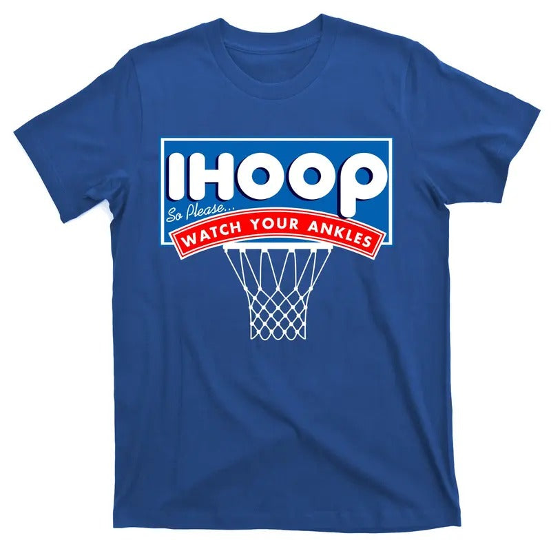 Ihoop I Hoop So Please Watch Your Ankles Classic Logo Funny Basketball T-Shirt Hoodie, Sweatshirt | TeeBloomCo.com