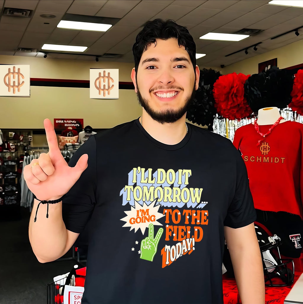 I’ll Do It Tomorrow I’m Going to the Field Today Retro Quote shirt