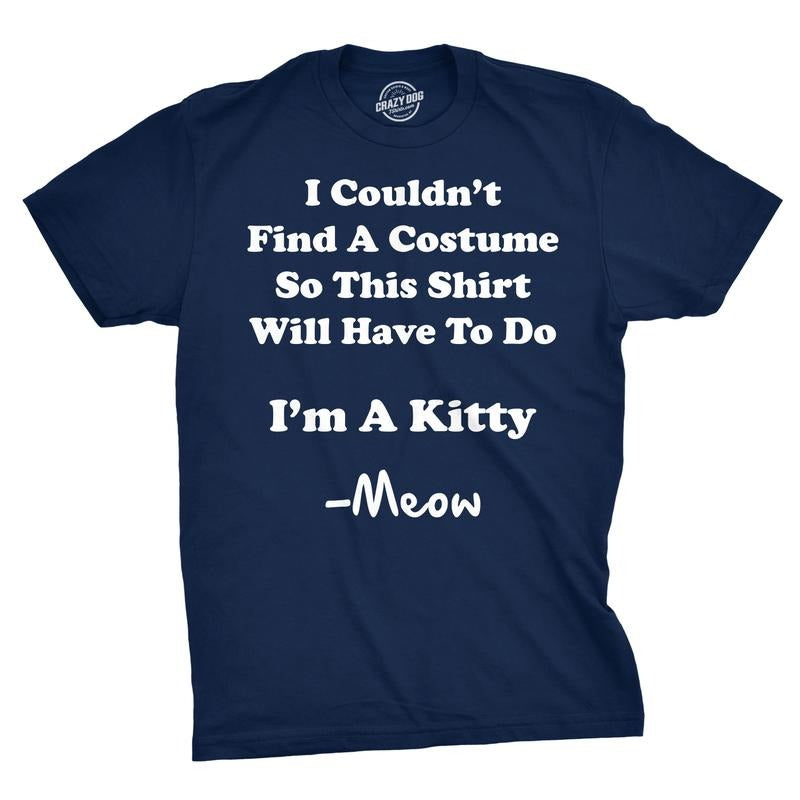 Im A Kitty Meow Halloween Costume T Shirt Funny Cat Shirts Sarcastic Mens Funny T Shirts Cool Tees Soft Stylish Casual...