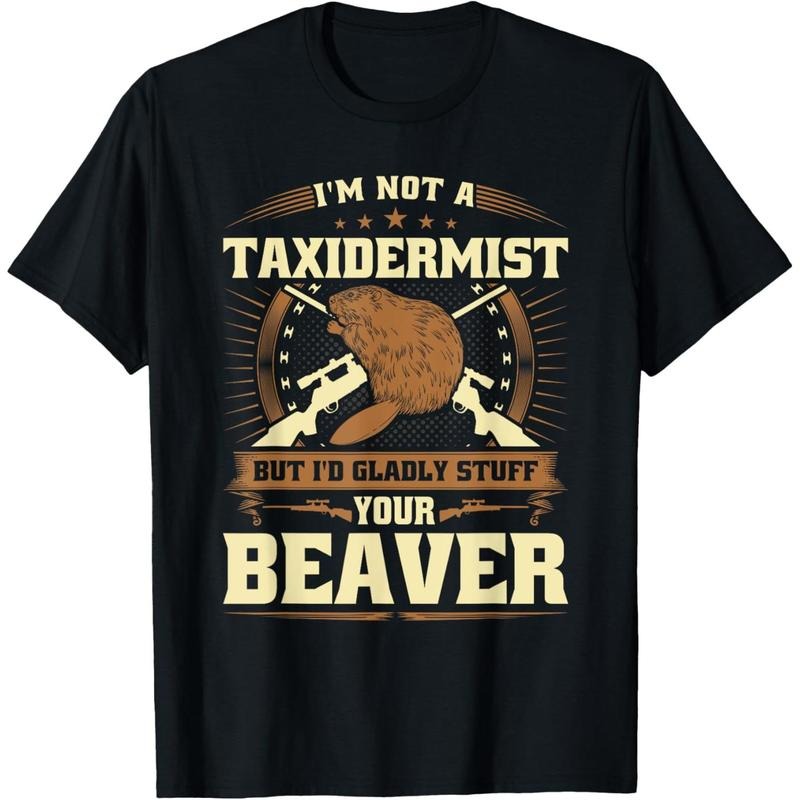 Im Not a Taxidermist Beaver Joke Adult Humor Beaver Hunter T-Shirt made in usa Hoodie, Sweatshirt | TeeBloomCo.com