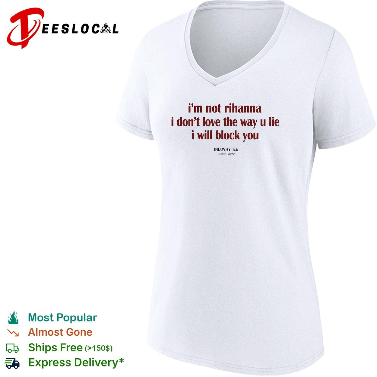 I’m not Rihanna I don’t love the way you lie I will block you shirt