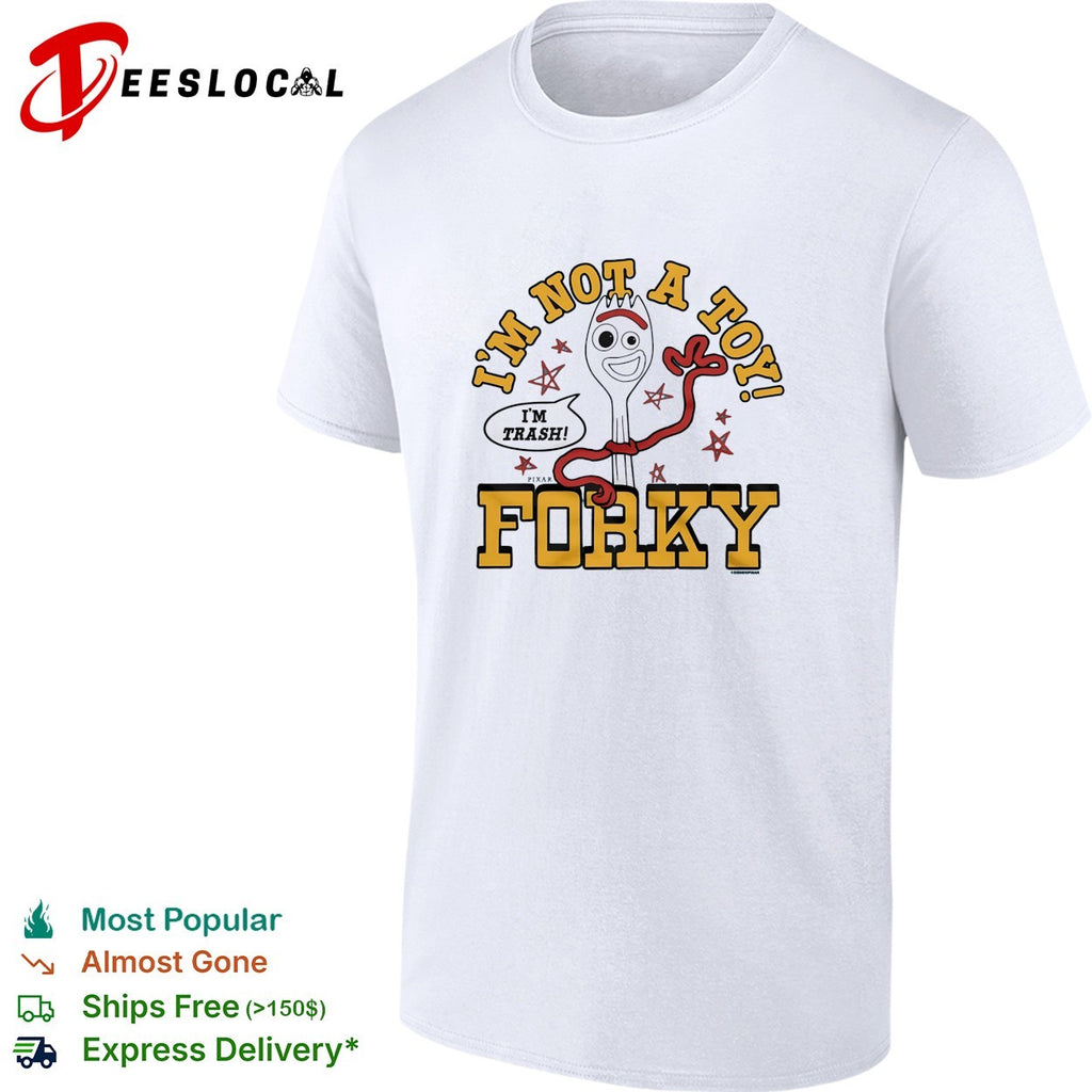 I’m not a toy I’m trash Forky Toy Story character pun funny shirt