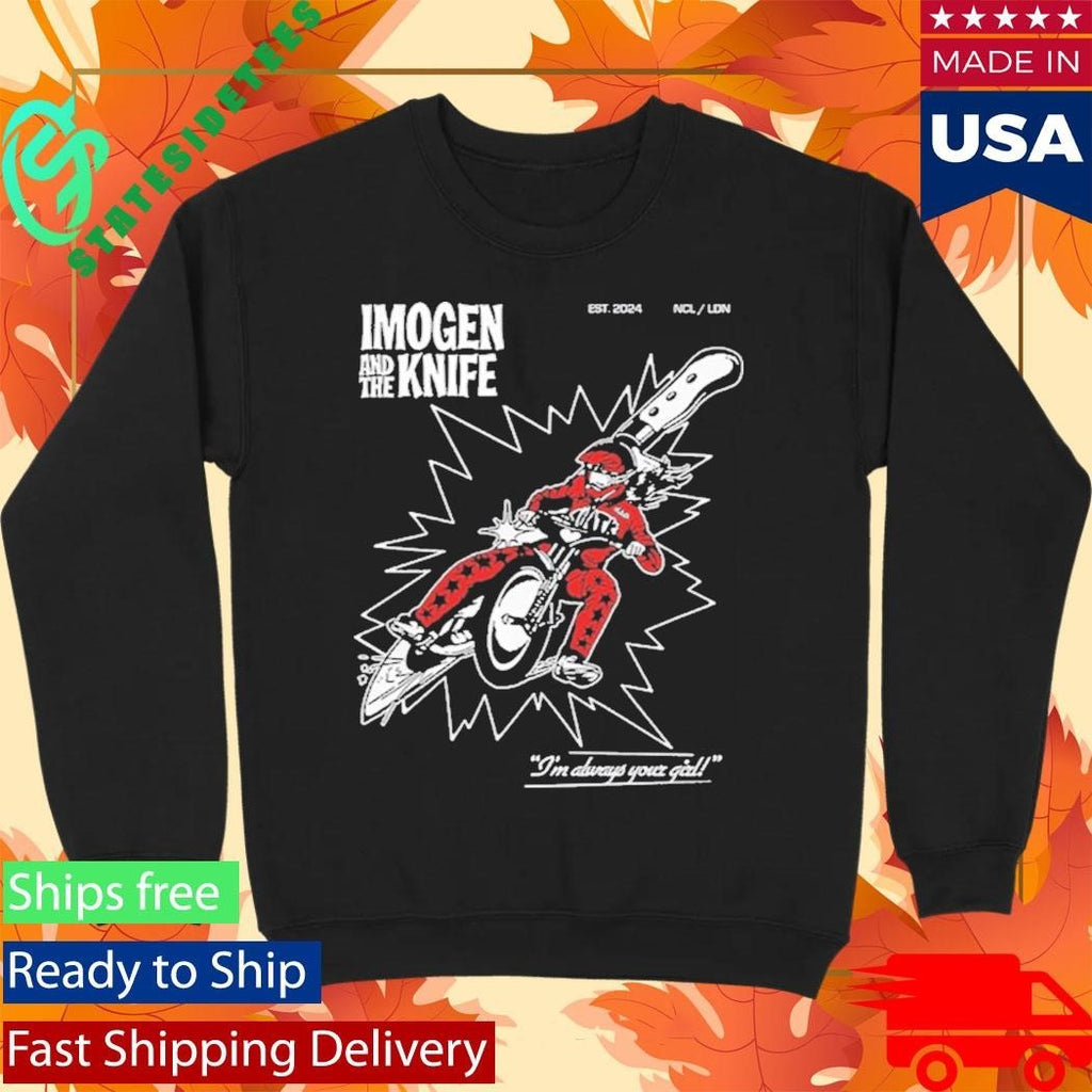 Imogen And The Knife I’m Always Your Girl Shirt