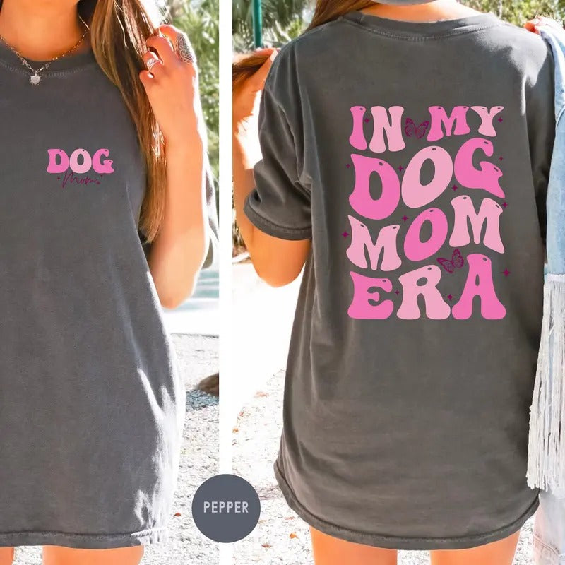 In My Dog Mom Era Shirt Dog Mom Era Sweatshirt Dog Mom Gift T-shirt Funny Mom Crewneck Dog Mom Birthday Gift For Bestie...