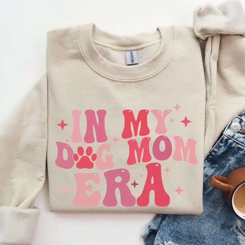 In My Dog Mom Era Sweatshirt Dog Mom Sweatshirt Dog Mom Gift Dog Lovers T-Shirts, Hoodie | TeeBloomCo.com
