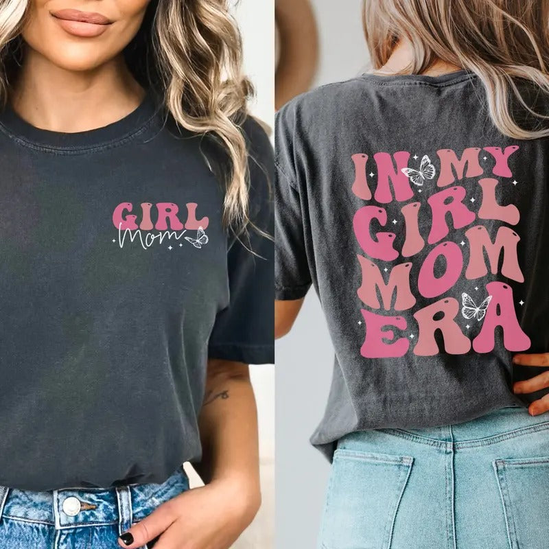 In My Girl Mom Era Shirt, Girl Mom  Mama Era Shirt Gift Hoodie, Sweatshirt | TeeBloomCo.com