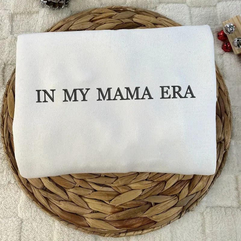 In My Mama Era Embroidered Sweatshirt, Mama Embroidery Sweatshirt, Mom Sweatshirt, Mother's Day Sweatshirt T-Shirts, Hoodie