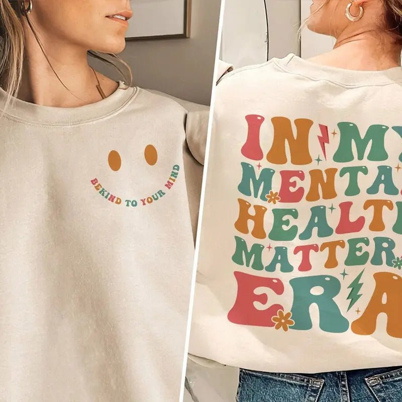 In My Mental Health Matters Era Shirt Mental Health Shirts Women Inspirational Shirts Inspirational Gifts TK43GN Hoodie,...