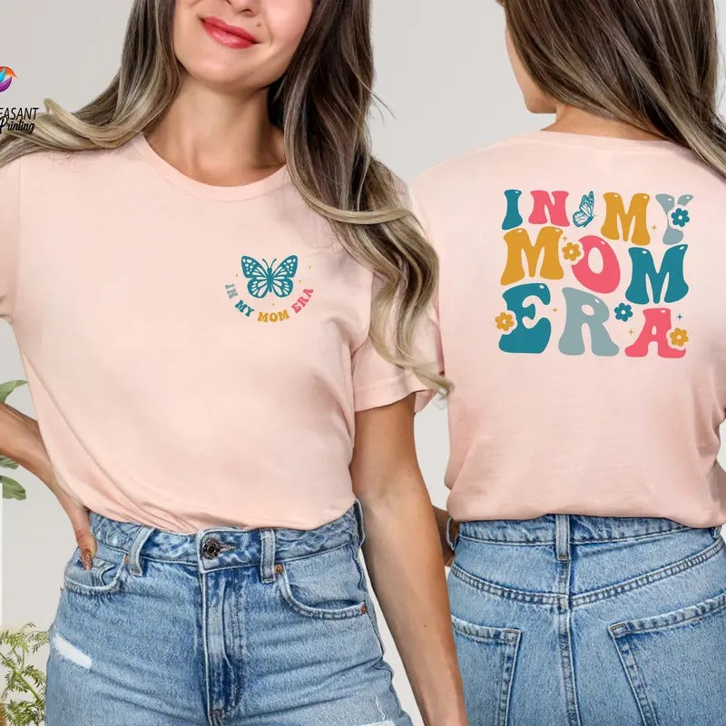 In My Mom Era Shirt Mama Front & Back Mom Era Sweatshirt Mom Life Shirt New Mom Gift Mom Birthday Gift Mom Shirt Mother...