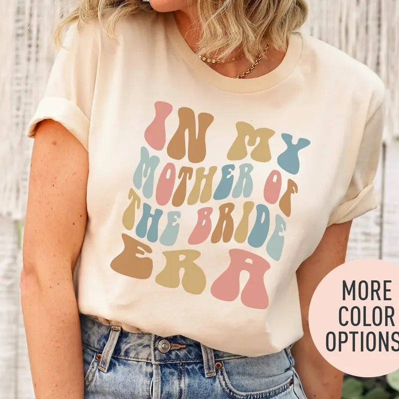 In My Mother of the Bride Era Shirt, Retro Wedding Shirt for Mom, Bridal Party Shirt for Mom Hoodie, Sweatshirt