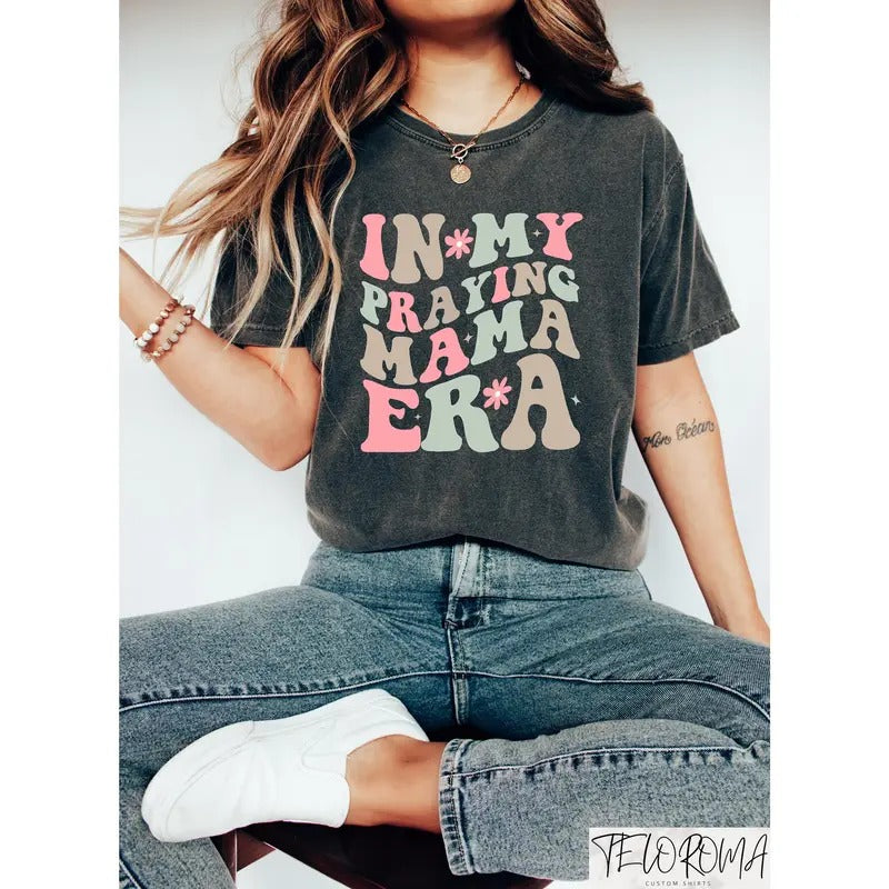 In My Praying Mama Era Shirt Praying Mother Sweatshirt Christian Mom Tshirt Christian Mom Sweatshirt Gift For Mom Happy...