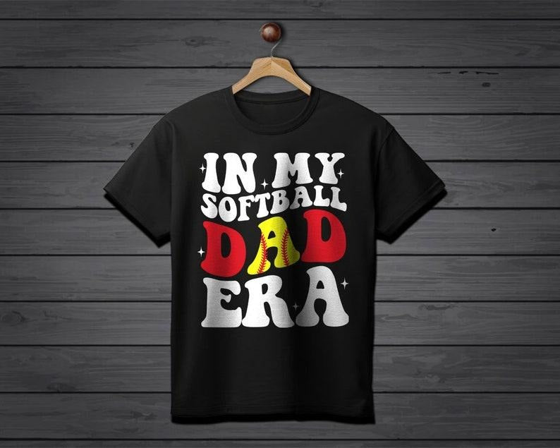 In My Softball Dad Era T Shirt Hoodie Sweater, Softball Lover Dad Shirt, Father's Day Tshirt, Father's Day Gift, Softball...